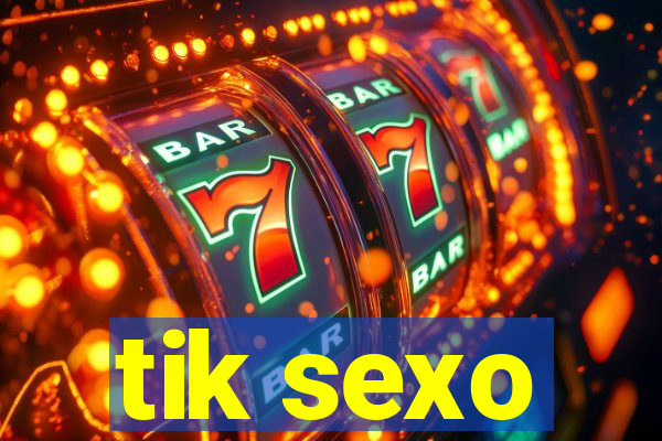 tik sexo